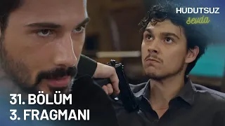 Hudutsuz Sevda 31. Bölüm 2. Fragmanı - ELVEDA!