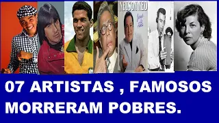 ARTISTAS , FAMOSOS MORRERAM POBRE , PERDERAM TUDO , parte 02