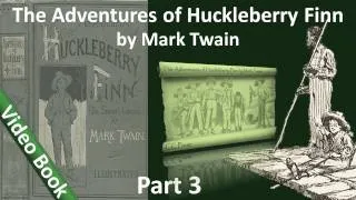 Part 3 - The Adventures of Huckleberry Finn Audiobook by Mark Twain (Chs 19-26)