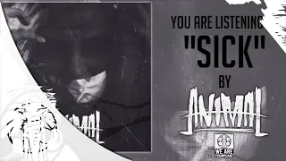 Animal - Sick - Instinct Out Now