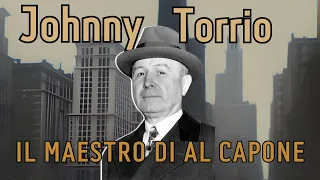 JOHNNY TORRIO: il MAESTRO di AL CAPONE - Mafia e Proibizionismo #02