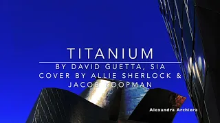 Titanium Cover Lyric Allie Sherlock (David Guetta, Sia)  ||   Alexandra Archiera