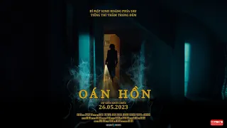 Oán Hồn trailer - KC: 26.05.2023