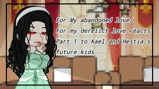 For my abandoned love reacts Part 1 to Kael and Hestia's future kids