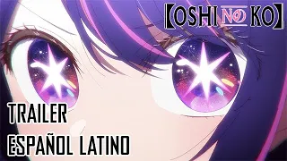 OSHI NO KO | Trailer Doblado Español Latino