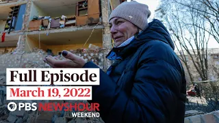 PBS NewsHour Weekend Full Episode, March 19, 2022