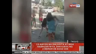 QRT: 15-anyos na dalagita at mga kaibigan niya, binugbog ng 3 menor de edad sa Taguig City