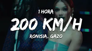 [1 HORA] Ronisia, Gazo - 200 KM/H (Letra/Lyrics)