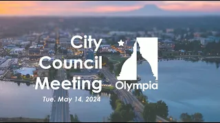 Olympia City Council Meeting - May 14, 2024