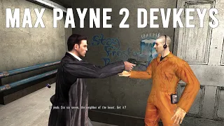 Max Payne 2 - Exploring No Us in This with Dev Keys