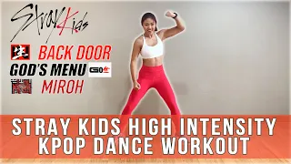 Stray Kids High Intensity Dance Workout - Back Door, God's Menu, MIROH