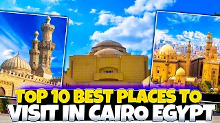 Cairo Egypt Travel Guide 2024 - 10 Best Places to Visit in Cairo Egypt - Things To Do In Cairo Egypt