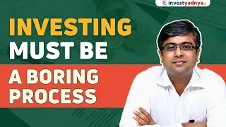 Investing is boring process, let's not make it exciting | Parimal Ade