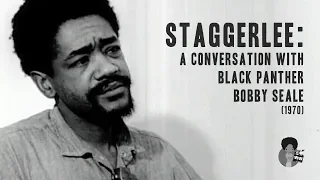 Staggerlee: A Conversation with Black Panther Bobby Seale (1970)