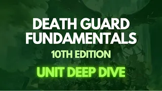 Death Guard 10th Ed Competitive Fundamentals Part Four: Unit Deep Dive