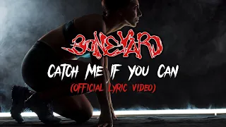 Boneyard - Catch Me If You Can (Official Lyric Video)