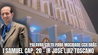 PALAVRA CULTO PARA MOCIDADE CCB BRÁS 21/01/2023 | I SAMUEL CAP 20 (Ir José Toscano ancião Água rasa)