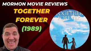 Mormon Movie Reviews: Together Forever (1989) Where LDS Movie Lovers Belong