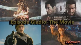 Final Fantasy XV: Episode Gladio The Movie Supercut (English)