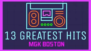 13 Greatest Hits Albums For @MGKBOSTON