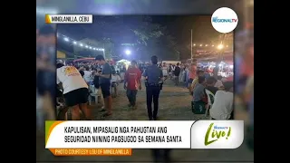 GMA Regional TV Live: Seguridad Sa Semana Santa, Gipahugtan