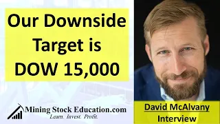 David McAlvany: DOW 15,000 Is Our Downside Target