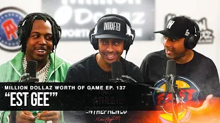 EST GEE: MILLION DOLLAZ WORTH OF GAME EPISODE 137