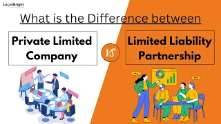 Private Limited Company vs Limited Liability Partnership | Difference Between | Explanation |