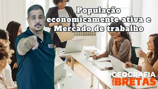 População economicamente ativa e Mercado de trabalho - EF07GE04 | Competência 2 Habilidade 7 e 9