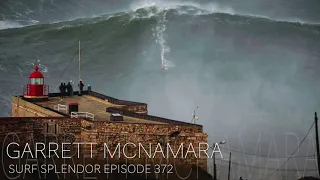 Garrett McNamara on Surf Splendor (Episode 372)