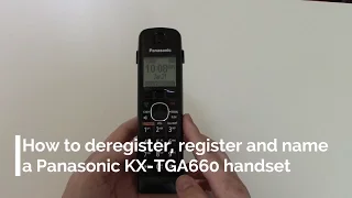 How to Deregister, Register and Name a Panasonic Telephone Handset (KX-TGA660)
