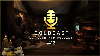 Gab es Streit? Warum die lange Pause?  | Goldcast #42 -  Der WoW Goldfarm Podcast