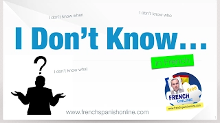 I don´t know in French