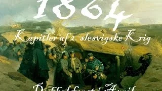 "1864" - Kapitler af 2. slesvigske Krig: Dybbøl først i april
