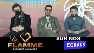 [INTERVIEW] La Flamme : Jonathan Cohen – Florent Bernard – Jérémie Galan - Canneseries - Canal+