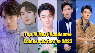 Who Are the Hottest Chinese Actors of 2023? Find Out Now!