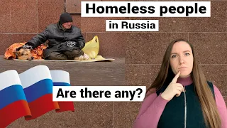 Homeless people in Russia. Are there any?