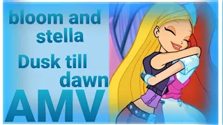 Bloom and Stella | Dusk Till Dawn | AMV