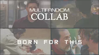 Multifandom collab | Born for this