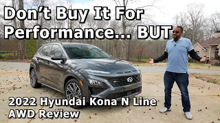 Don't Buy It For Performance, But DO Buy It - 2022 Hyundai Kona N Line AWD Review