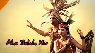 Lagu Dayak terbaik sepanjang masa - Ahe Salah ku