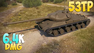 53TP - 4 Kills 6.4K DMG - Simple! - World Of Tanks