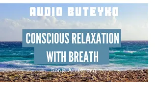 10 minute 'Conscious Relaxation' which may help your Covid recovery: Buteyko teacher Sonja Armstrong