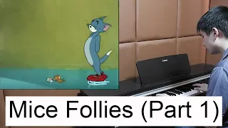 Mice Follies (Part 1) - Tom & Jerry on Piano (Performed by Ian Pranandi)