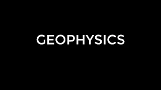 What is Geophysics?