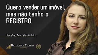 Quero vender um imóvel, mas não tenho o registro.