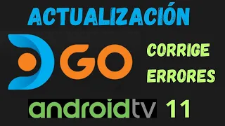 NUEVA ACTUALIZACIÓN DIRECTV GO (DGO) VERSIÓN 5.8.1 en ANDROID TV 11 - COMO FUNCIONA