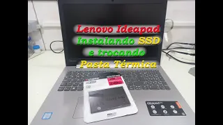 Instalando SSD no Lenovo Ideapad 320 e trocando a pasta térmica deste notebook laptop