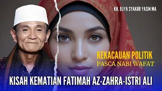 The Story of Fatimah Az's Death - Zahra's Grief Behind the House Door - KH. Buya Syakur Yasin MA