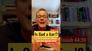 Is God A liar? Or are Jehovah’s Witness wrong?